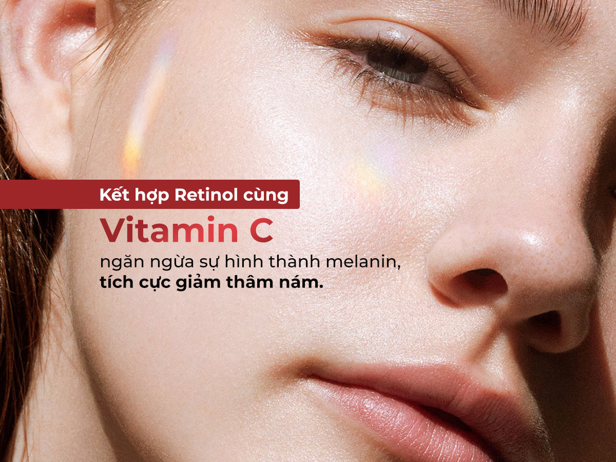 Kết hợp retinol cùng vitamin C trị nám 